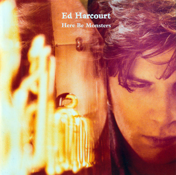Ed Harcourt - Here Be Monsters | Releases | Discogs