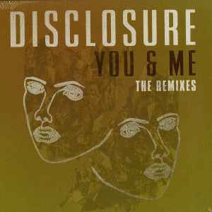 You & Me (The Remixes) - Disclosure