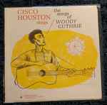 Cover of Cisco Houston Sings The Songs Of Woody Guthrie, , Vinyl