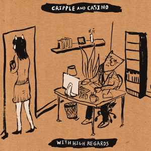 Cripple And Casino - With High Regards album cover