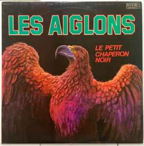 Les Aiglons - Le Petit Chaperon Noir