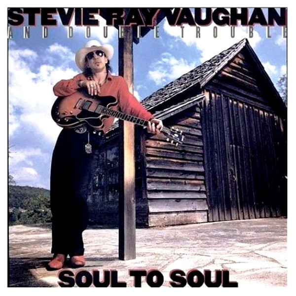 Stevie Ray Vaughan And Double Trouble – Soul To Soul (1985