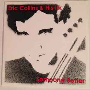 Eric Collins And His Ilk - Someone Better / Back In Love Again album cover