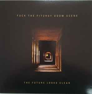 Fuck The Fitzroy Doom Scene - The Future Looks Clear album cover