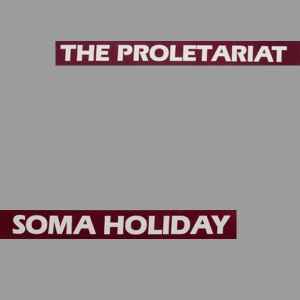 The Proletariat - Soma Holiday album cover
