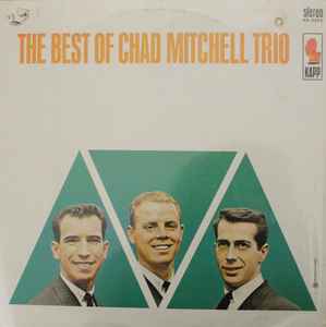 Chad Mitchell Trio – The Best Of Chad Mitchell Trio (1963, Vinyl) - Discogs