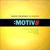 :Motiv8* - Rockin' For Myself - The Remixes