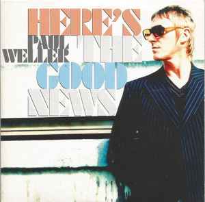 Here's The Good News - Paul Weller