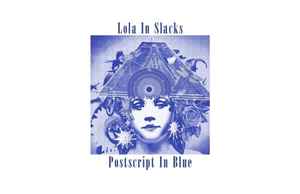 Lola In Slacks - Postscript In Blue album cover