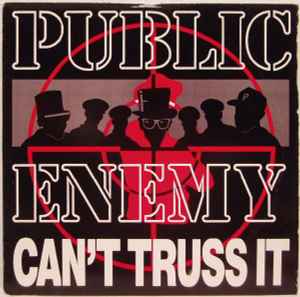 Public Enemy - Can't Truss It
