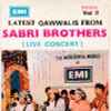 Haji Ghulam Farid Sabri*, Haji Maqbool Ahmed Sabri* - Latest Qawwalis From Sabri Brothers (Live Concert) Vol II