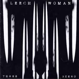 Three 3 Zero - Leech Woman