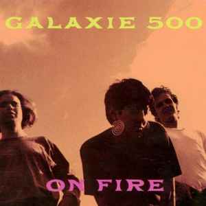 Galaxie 500 - On Fire Album-Cover