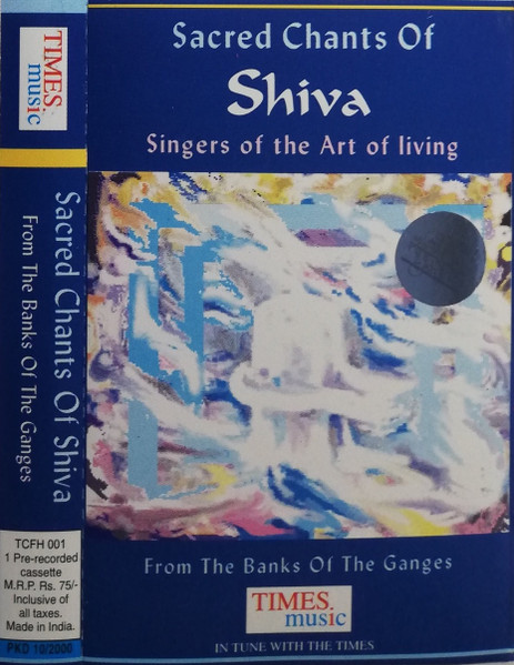 Singers Of The Art Of Living – Sacred Chants Of Shiva - From The