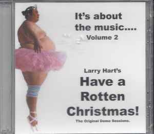 Larry Hart – Have A Rotten Christmas! (CDr) - Discogs