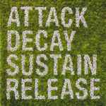 Cover of Attack Decay Sustain Release, 2007-06-18, CD
