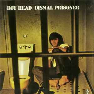 Roy Head - Dismal Prisoner album cover