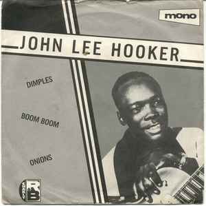 John Lee Hooker - Dimples / Boom Boom / Onions album cover