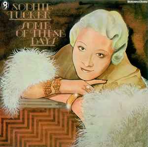 Sophie Tucker - Some Of These Days album cover