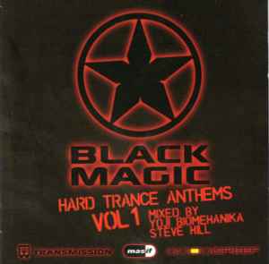 Black Magic - Hard Trance Anthems Vol 1 - Yoji Biomehanika / Steve Hill