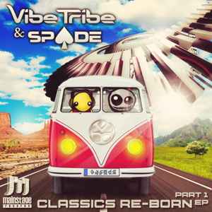 Vibe Tribe (2) & Spade (3) - Classics Re-Born EP - Part 1