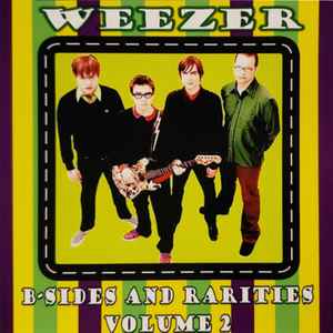 Weezer B Sides And Rarities Volume 2 CD Discogs