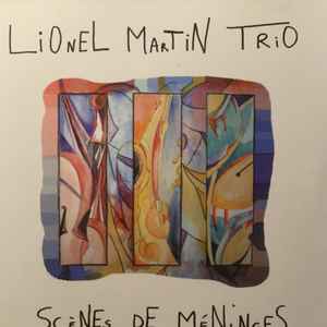 Scènes de méninges / Lionel Martin Trio, ens. instr. | Martin, Lionel. Interprète