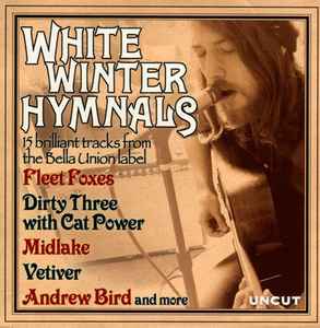 White Winter Hymnals (15 Brilliant Tracks From The Bella Union Label) - Various