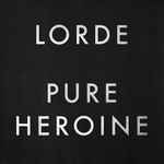 Cover of Pure Heroine, 2013-09-27, File