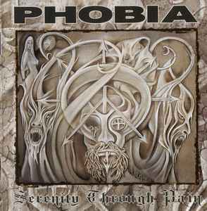 Phobia (6) - Serenity Through Pain album cover