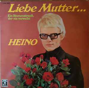 Heino - Liebe Mutter... Ein Blumenstrauß, Der Nie Verwelkt