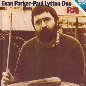 Ra - Evan Parker-Paul Lytton Duo