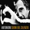 Giovanni Fusco / Giorgio Gaslini - Antonioni Suoni Del Silenzio (L'Avventura / La Notte / L'Eclisse / Il Deserto Rosso) (Complete Original Motion Picture Soundtracks)