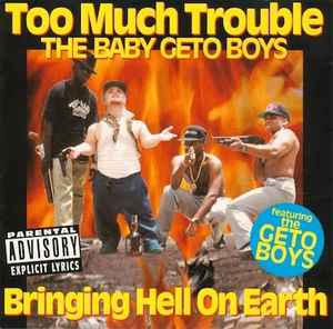 Bringing Hell On Earth - Too Much Trouble = The Baby Geto Boys Featuring The Geto Boys
