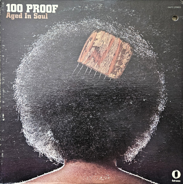 100 Proof Aged In Soul – 100 Proof (1972, Vinyl) - Discogs