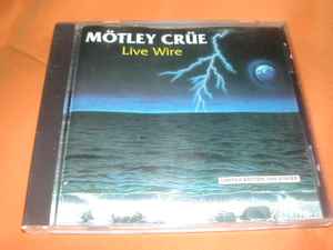 Mötley Crüe - Live Wire, Releases
