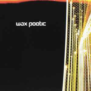 Wax Poetic - Wax Poetic | Releases | Discogs