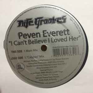 I Can't Believe I Loved Her - Peven Everett