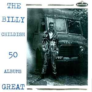 Billy Childish - 50 Albums Great