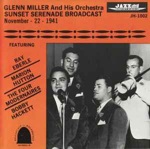 Glenn Miller And His Orchestra - Sunset Serenade Broadcast November - 22 - 1941 album cover