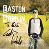 Easton Hamlin - Thirty Miles From Nowhere