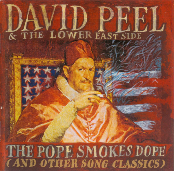 David Peel & The Lower East Side - The Pope Smokes Dope | Releases