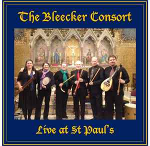 Portada de album Bleecker Consort - The Bleecker Consort Live At St Paul's