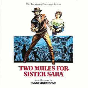 Two Mules For Sister Sara (50th Anniversary Remastered Edition) - Ennio Morricone