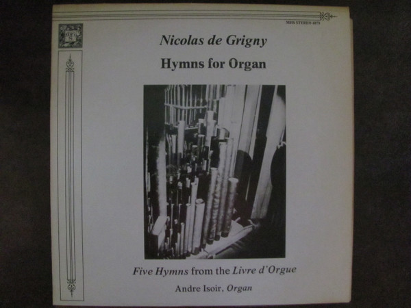 last ned album Nicolas De Grigny, André Isoir - Hymns For Organ Five Hymns From The Livre DOrgue