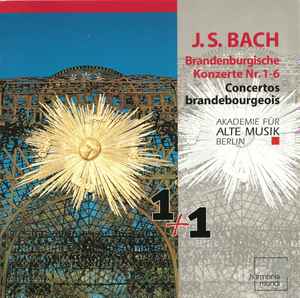 Johann Sebastian Bach - Brandenburgische Konzerte Nr. 1-6 = Concertos Brandebourgeois album cover