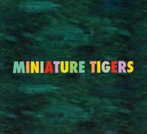 Miniature Tigers - Tell It To The Volcano | Releases | Discogs