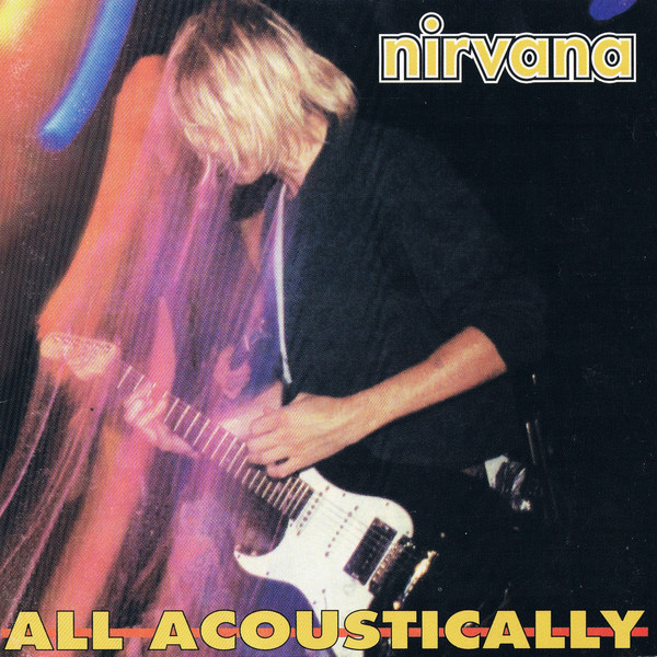 Nirvana – All Acoustically (1994, CD) - Discogs