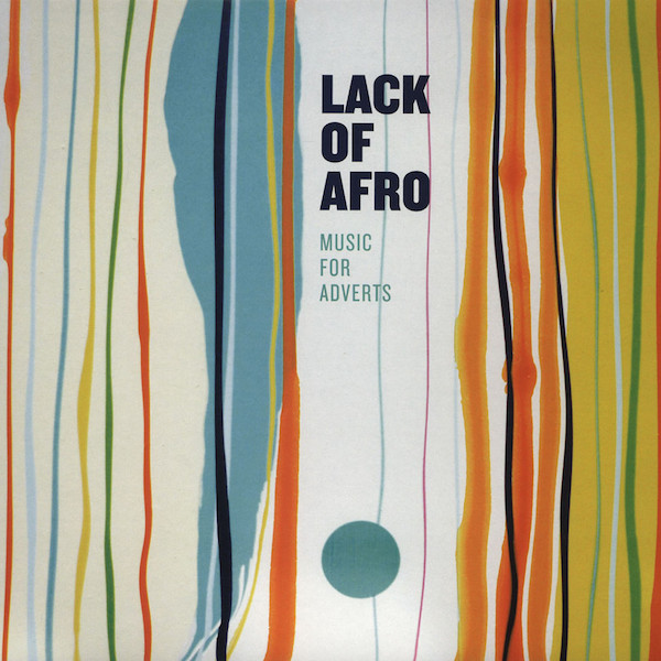 Lack Of Afro – Music For Adverts (2021, Vinyl) - Discogs