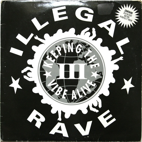 Various - Illegal Rave III • Keeping The Vibe Alive | Releases | Discogs